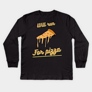 Will run for pizza Kids Long Sleeve T-Shirt